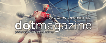 dotmagazine: Play With Me! The Big Business of Digital Entertainment & AI - Online Now!