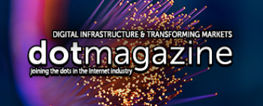 dotmagazine: Digital Infrastructure & Transforming Markets – Part I – Now Online