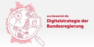 Implementation Status of the German Government’s Digitalization Strategy: Positive Interim Assessment by eco