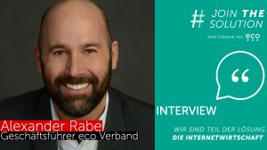 Interview with eco’s Managing Director Alexander Rabe on the eco initiative “#JOINTHESOLUTION: We are part of the solution – the Internet industry”