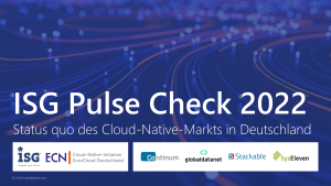 ISG Pulse Check 2022: How cloud native technologies strengthen Germany’s business model